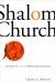 Shalom Church : The Body of Christ As Ministering Community