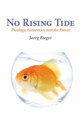 No Rising Tide : Theology, Economics, and the Future