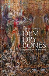 Dem Dry Bones : Preaching, Death, and Hope