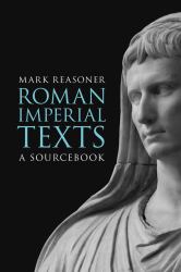 Roman Imperial Texts : A Sourcebook
