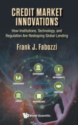 Credit Market Innovations: How Institutions, Technology, and Regulation Are Reshaping Global Lending