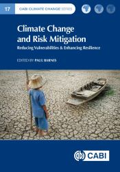 Climate Change and Risk Mitigation : Reducing Vulnerabilities and Enhancing Resilience