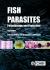 Fish Parasites : Pathobiology and Protection