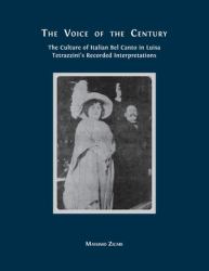 The Voice of the Century : The Culture of Italian Bel Canto in Luisa Tetrazzini's Recorded Interpretations