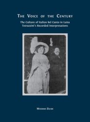 The Voice of the Century : The Culture of Italian Bel Canto in Luisa Tetrazzini's Recorded Interpretations