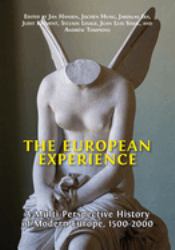 The European Experience : A Multi-Perspective History of Modern Europe, 1500-2000