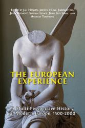The European Experience : A Multi-Perspective History of Modern Europe, 1500-2000