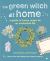 The Green Witch at Home : A Guide to House Magic for an Enchanted Life