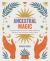 Ancestral Magic : Empower the Here and Now with Enchanting Guidance from Your Past Family History