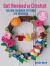 Get Hooked on Crochet: 35 Easy Projects : Fun and Colourful Patterns for Beginners