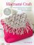 Macramé Craft: 35 Projects to Make : Stylish Knotted and Crocheted Decorations, Jewelry, and Accessories
