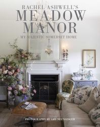 Meadow Manor : At Home with Romantic English Country Style