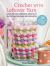 Crochet with Leftover Yarn : Quick and Easy Stashbuster Patterns for Decorations, Homeware and Accessories