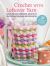 Crochet with Leftover Yarn : Quick and Easy Stashbuster Patterns for Decorations, Homeware, and Accessories