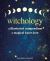 Witchology : An Illustrated Compendium of Magical Know-How