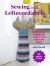 Sewing with Leftover Fabric : 25 Projects to Make: Quick and Easy Stashbusters to Use up Your Offcuts and Scraps