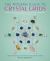 The Modern Guide to Crystal Grids : Direct the Power of Crystals to Manifest Abundance and Let Positive Energy Flow