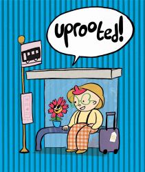 Uprooted!
