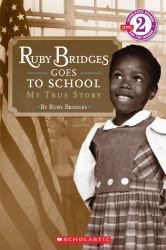Ruby Bridges Goes to School : My True Story