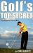 Golf's Top Secret : Technique for a Longer Ball