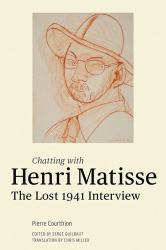 Chatting with Henri Matisse : The Lost 1941 Interview
