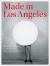 Made in Los Angeles : Materials, Processes, and the Birth of West Coast Minimalism