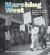 Marching West : The Los Angeles Civil Rights Movement in Photographs