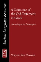 A Grammar of the Old Testament in Greek : According to the Septuagint