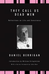 They Call Us Dead Men : Reflections on Life and Conscience