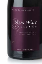 New Wine Tastings : Theological Essays of Cultural Engagement