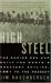High Steel : The Daring Men Who Built the World's Greatest Skyline, 1881 to the Present