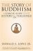 The Story of Buddhism : A Concise Guide to Its History and Teachings