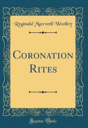 Coronation Rites (Classic Reprint)