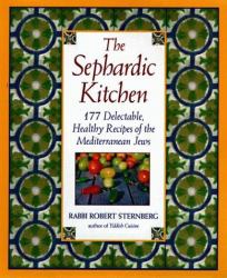 The Sephardic Kitchen : The Healthy Food and Rich Culture of the Mediterranean Jews
