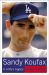 Sandy Koufax : A Lefty's Legacy Sandy Koufax : A Lefty's Legacy