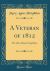 A Veteran Of 1812 : The Life of James Fitzgibbon (Classic Reprint)