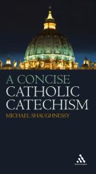 A Concise Catholic Catechism