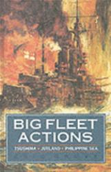 Big Fleet Actions : Tsushima, Jutland, Philippine Sea