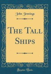 The Tall Ships (Classic Reprint)