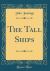 The Tall Ships (Classic Reprint)