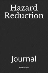 Hazard Reduction : Journal