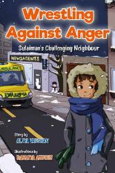 Wrestling Against Anger : Sulaiman's Challenging Neighbour