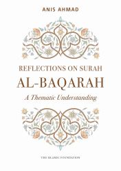 Reflections on Surah Al-Baqarah : A Thematic Understanding