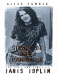 Scars of Sweet Paradise : The Life and Times of Janis Joplin