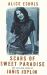 Scars of Sweet Paradise : The Life and Times of Janis Joplin