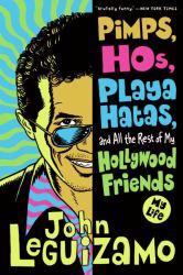 Pimps, Hos, Playa Hatas, and All the Rest of My Hollywood Friends : My Life