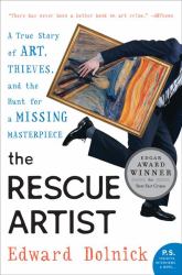 The Rescue Artist : A True Story of Art, Thieves, and the Hunt for a Missing Masterpiece