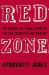 Red Zone : The Behind-the-Scenes Story of the San Francisco Dog Mauling Red Zone : The Behind-the-Scenes Story of the San Francisco Dog Mauling