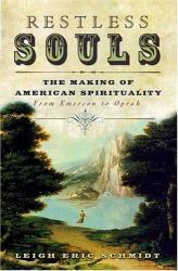 Restless Souls : The Making of American Spirituality