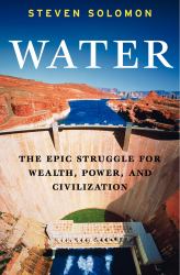Water : The Epic Struggle for Wealth, Power, and Civilization